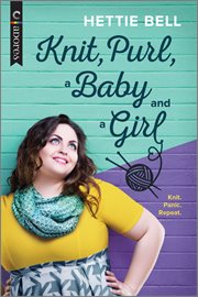 Knit, purl, a baby and a girl cover image cdn