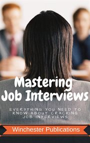 Mastering job interviews: everything you need to know about cracking job interviews cover image cdn