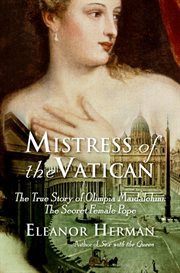 Mistress of the Vatican : the true story of Olimpia Maidalchini, the secret female pope cover image cdn