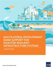 Multilateral development bank support for disaster-resilient infrastructure systems cover image cdn