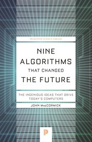 Nine Algorithms That Changed the Future : the Ingenious Ideas That Drive Today's Computers cover image cdn