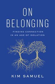 On belonging : finding connection in an age of isolation cover image cdn