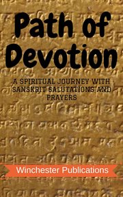 Path of devotion: a spiritual journey with sanskrit salutations and prayers cover image cdn