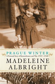 Prague winter : a personal story of remembrance and war, 1937-1948 cover image cdn