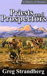 Priests and prospectors: a history of montana, volume ii cover image cdn