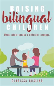 Raising bilingual children. When school speaks a different language cover image cdn