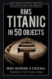 RMS TITANIC IN 50 OBJECTS cover image cdn