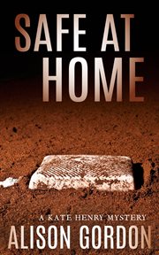 Safe at home : a Kate Henry mystery cover image cdn