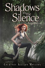 Shadows in the silence : an Angelfire novel cover image cdn