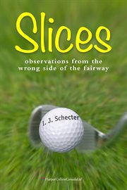 Slices : observations from the wrong side of the fairway cover image cdn