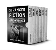 Stranger than fiction: the real life stories behind alfred hitchcock's greatest works (box set) cover image cdn