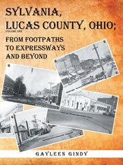 Sylvania, Lucas County, Ohio : from footpaths to expressways and beyond. Volume two cover image cdn