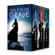 Take it to the grave bundle 1 : take it to the grave part 1 of 6\take it to the grave part 2 of 6\take it to the grave part 3 of 6 cover image cdn