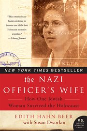 The Nazi officer's wife : how one Jewish woman survived the Holocaust cover image cdn