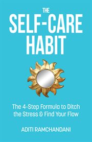 The self-care habit: the 4-step formula to ditch the stress and find your flow cover image cdn