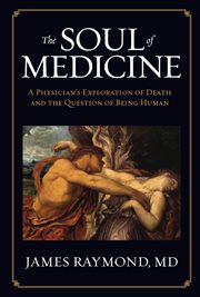 The soul of medicine: a physician's exploration of death and the question of being human cover image cdn