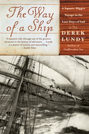 The way of a ship : a square-rigger voyage in the last days of sail cover image cdn