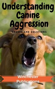 Understanding canine aggression: causes and solutions cover image cdn