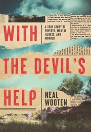 With the devil's help : a true story of poverty, mental illness, and murder cover image cdn
