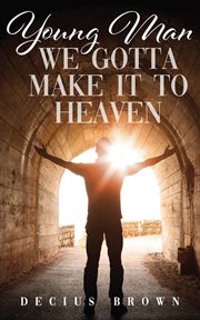 Young man we gotta make it to heaven cover image cdn