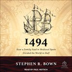 1494 : how a family feud in medieval Spain divided the world in half cover image cdn