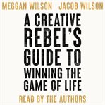 A creative rebel's guide to winning the game of life cover image cdn