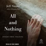 All and nothing : inside free soloing cover image cdn