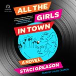 All the girls in town : a novel cover image cdn