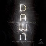 Dawn : a proton's tale of all that came to be cover image cdn