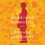 Dead-End Memories : Stories cover image cdn