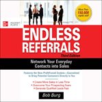 Endless referrals : network your everyday contacts into sales cover image cdn