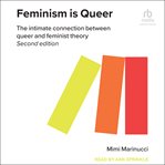 Feminism is queer : the intimate connection between queer and feminist theory cover image cdn