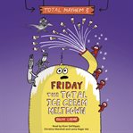 FRIDAY - THE TOTAL ICE CREAM MELTDOWN cover image cdn