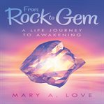 From Rock To Gem : a Life Journey To Awakening cover image cdn