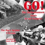 Go!, the Bettenhausen story : the race against a dream cover image cdn