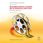 Grandes temas a través de la historia y del cine (big themes through history and film) cover image cdn