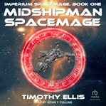 Midshipman Spacemage : Imperium Spacemage Series, Book 1 cover image cdn