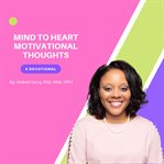 Mind To Heart : Motivational Thoughts cover image cdn