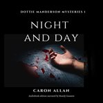 Night and Day : A Dottie Manderson Mystery cover image cdn