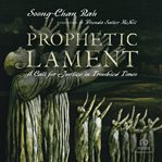 Prophetic lament : a call for justice in troubled times cover image cdn