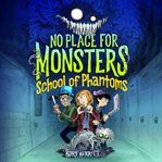 No place for monsters. School of phantoms cover image cdn