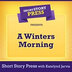 Short story press presents a winters morning cover image cdn