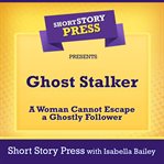 Short story press presents ghost stalker cover image cdn