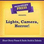 Short story press presents lights, camera, horror! cover image cdn