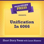 Short story press presents unification in 6066 cover image cdn