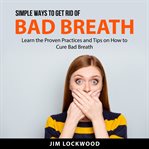 Simple ways to get rid of bad breath cover image cdn