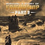 Survival: a story of friendship, part 2 : a story of friendship cover image cdn