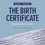 The birth certificate : an American history cover image cdn