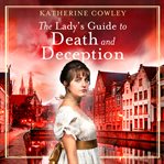 The Lady's Guide to Death and Deception : The Secret Life of Mary Bennet Series, Book 3 cover image cdn