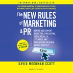 The new rules of marketing and PR : how to use news releases, blogs, podcasts, viral marketing and online media to reach your buyers directly cover image cdn
